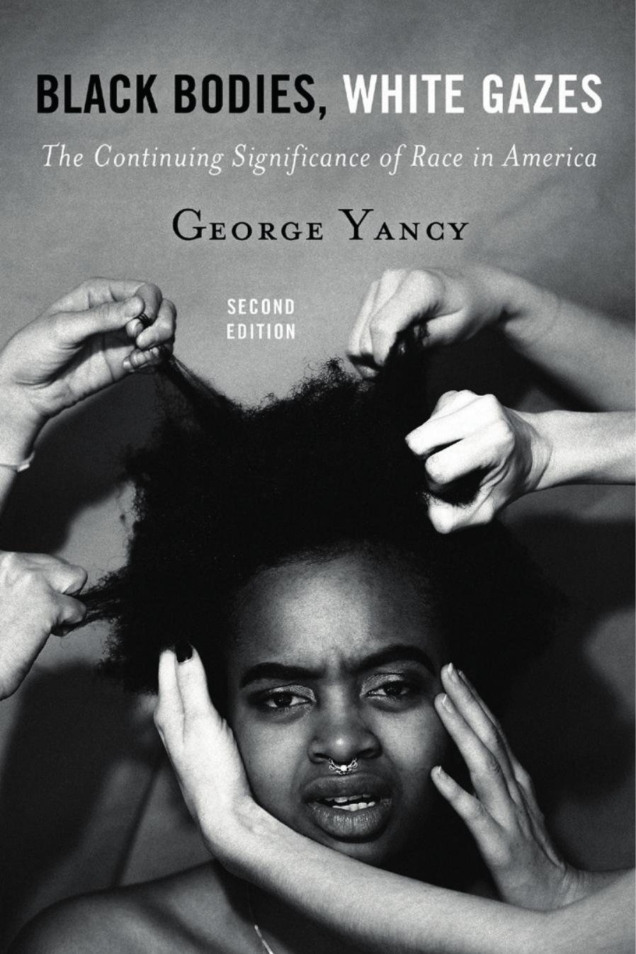 Download and Read Black Bodies, White Gazes: The Continuing Significance of Race in America by George Yancy (E-Book) Free with subscription.