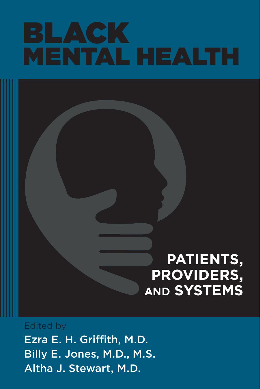 Download and Read Black Mental Health: Patients, Providers, and Systems by Ezra E.H. Griffith, Billy E. Jones & Altha J. Stewart (E-Book) Free with subscription.