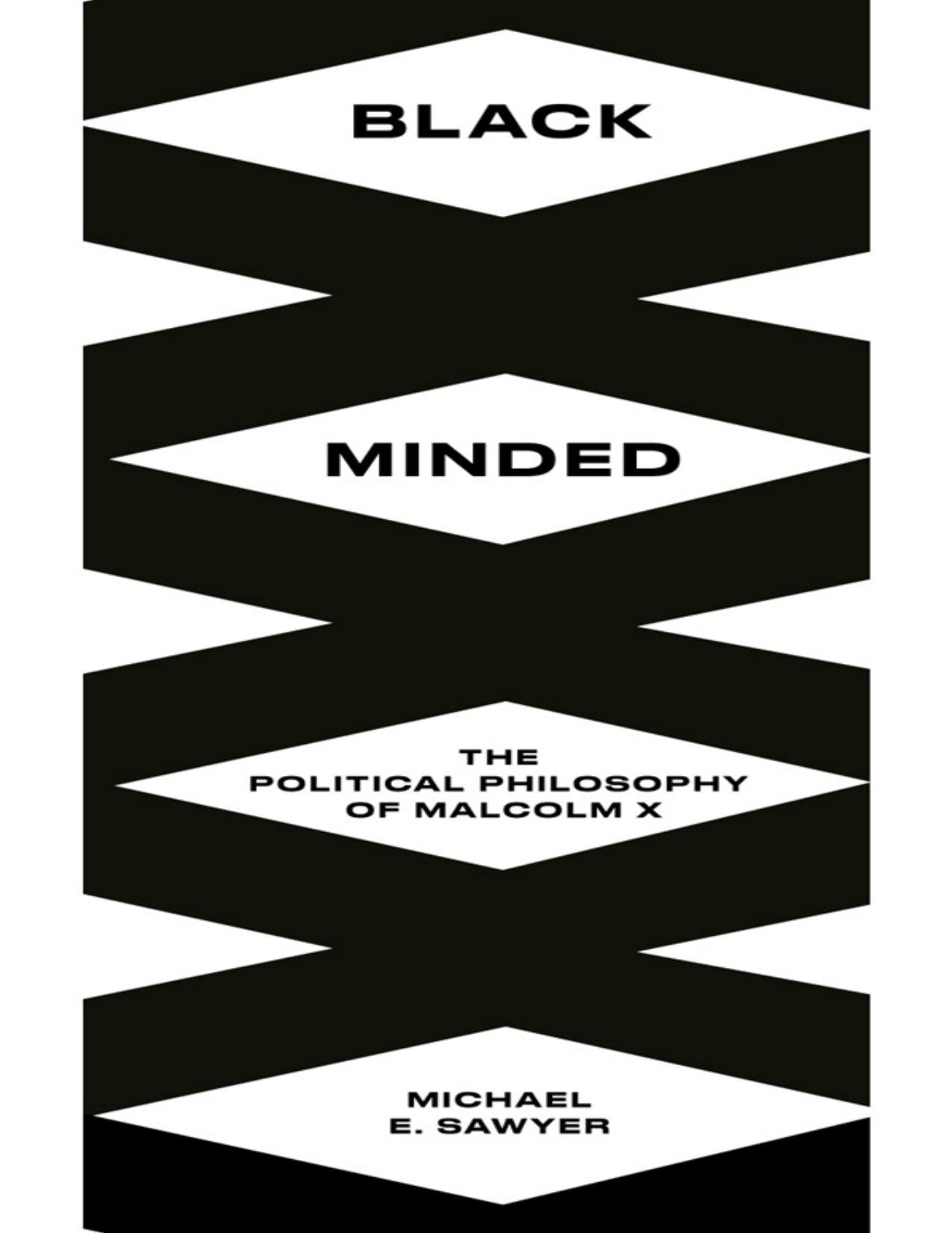 Download and Read Black Minded: The Political Philosophy of Malcolm X by Michael E. Sawyer (E-Book) Free with subscription.