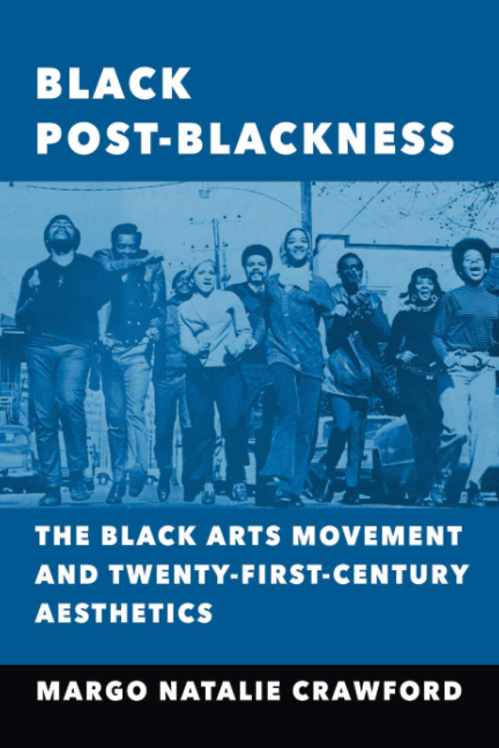 Download and Read Black Post-Blackness: The Black Arts Movement and Twenty-First-Century Aesthetics by Margo Natalie Crawford (E-Book) Free with subscription.