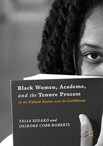 Download and Read Black Women, Academe, and the Tenure Process in the United States and the Caribbean by Talia Esnard & Deirdre Cobb-Roberts (E-Book) Free with subscription.