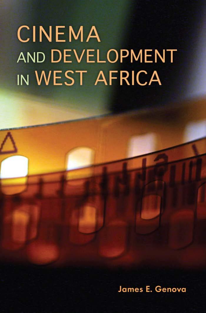 Download and Read Cinema and Development in West Africa by James E. Genova (E-Book) Free with subscription.