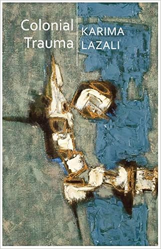 Download and Read Colonial Trauma: A Study of the Psychic and Political Consequences of Colonial Oppression in Algeria by Karima Lazali (E-Book) Free with subscription.
