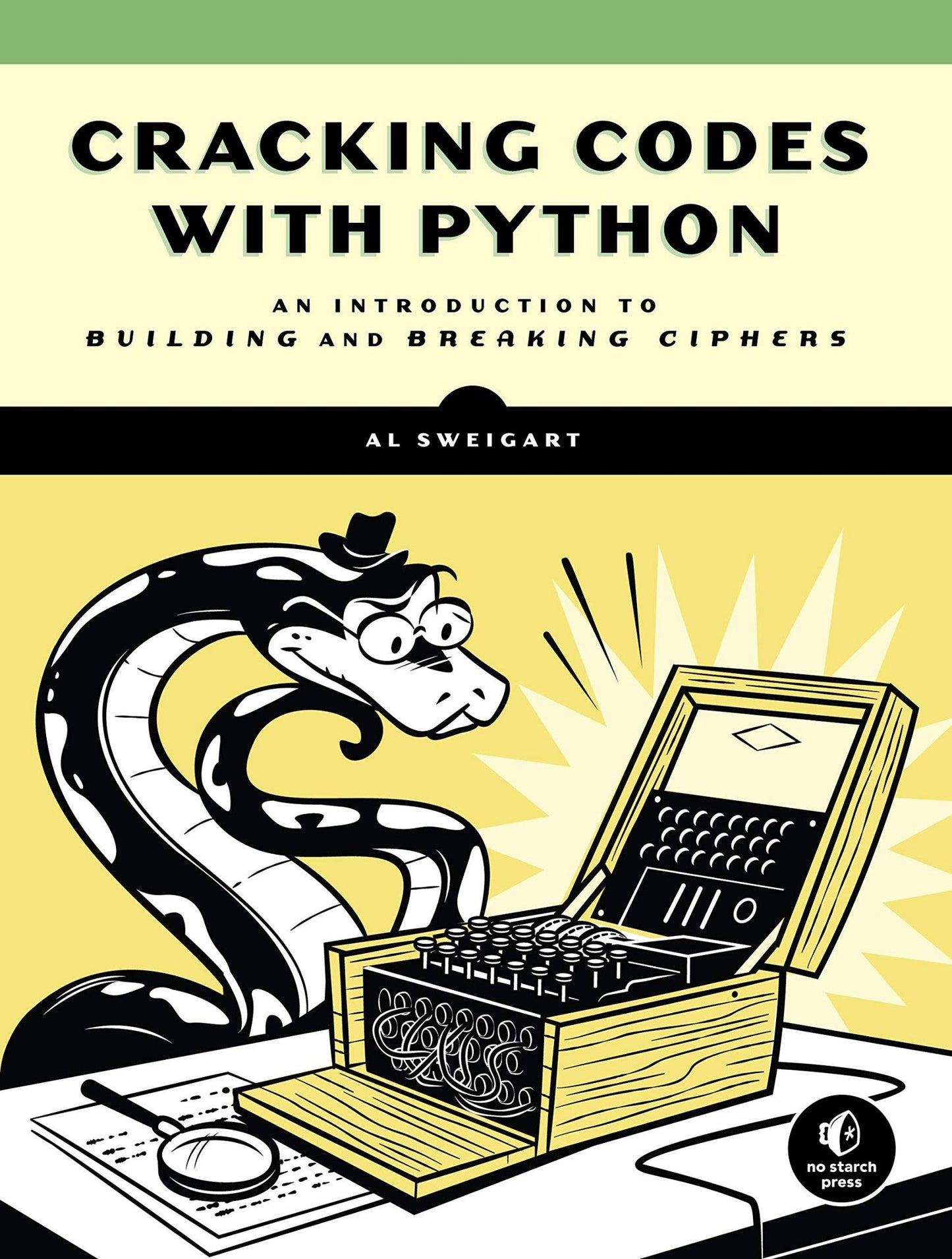 Download and Read Cracking Codes With Python: An Introduction to Building and Breaking Ciphers by Al Sweigart (E-Book) Free with subscription.