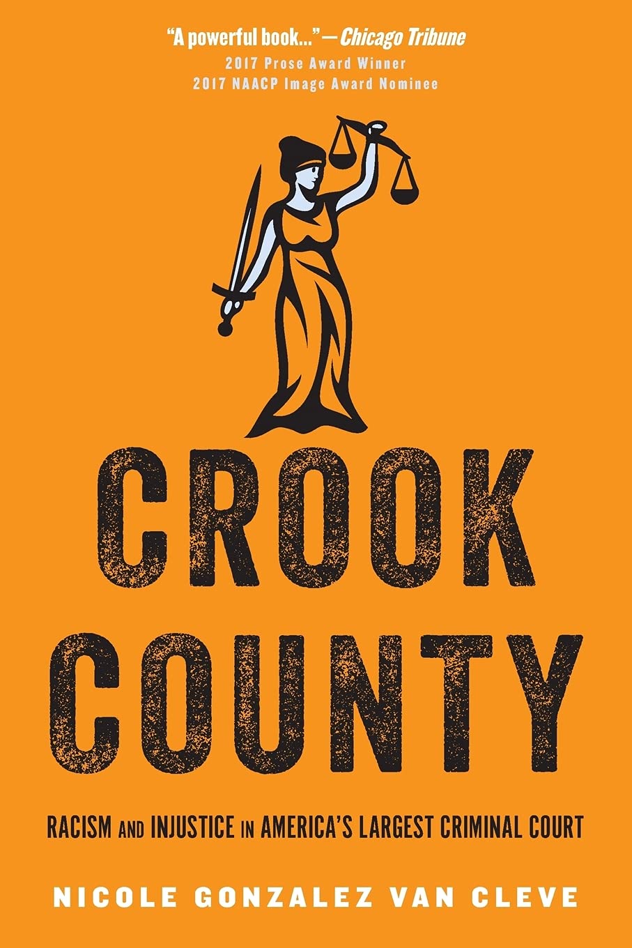 Download and Read Crook County: Racism and Injustice in America's Largest Criminal Court by Nicole Gonzalez Van Cleve (E-Book) Free with subscription.