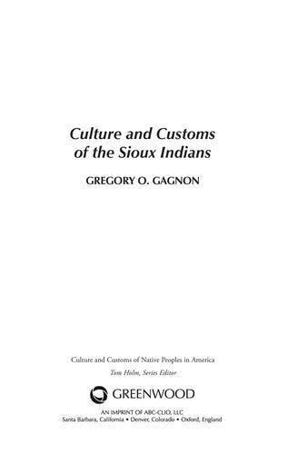 Download and Read Culture and Customs of the Sioux Indians by Gregory O. Gagnon (E-Book) Free with subscription.
