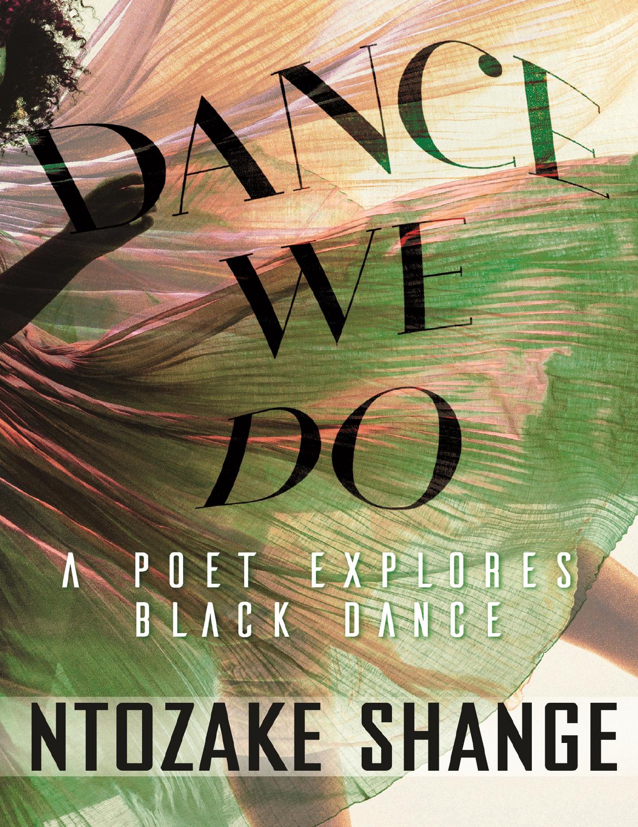 Download and Read Dance We Do: A Poet Explores Black Dance by Ntozake Shange (E-Book) Free with subscription.
