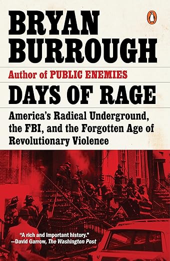 Download and Read Days of Rage: America's Radical Underground, the FBI, and the Forgotten Age of Revolutionary Violence by Bryan Burrough (E-Book) Free with subscription.