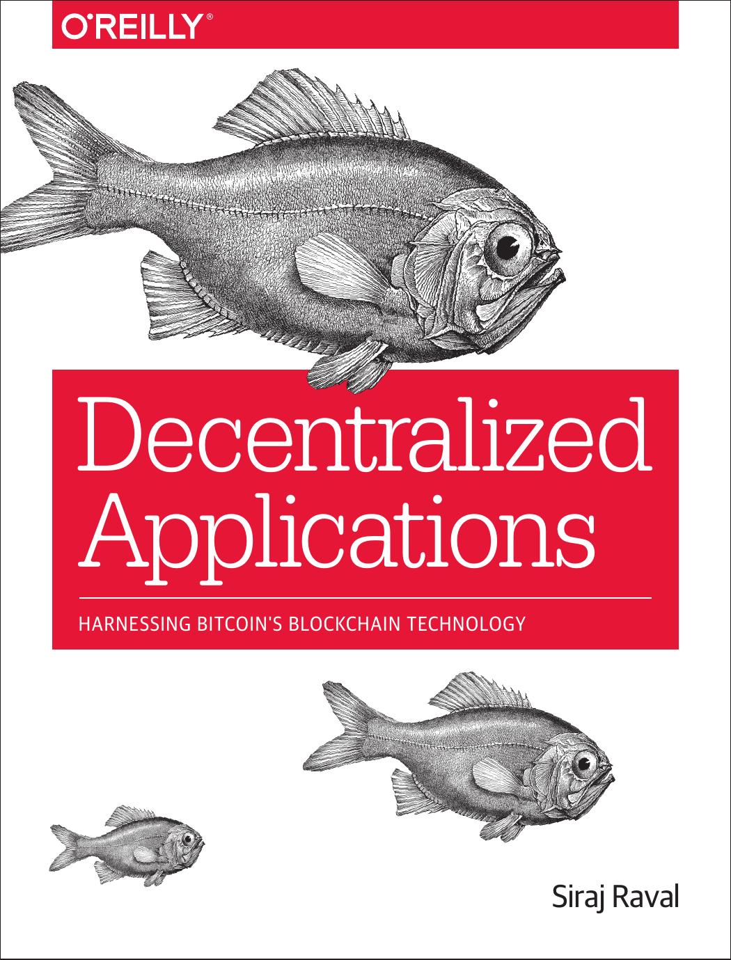 Download and Read Decentralized Applications: Harnessing Bitcoin's Blockchain Technology by Siraj Raval (E-Book) Free with subscription.
