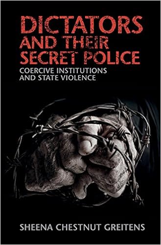 Download and Read Dictators and Their Secret Police by Sheena Chestnut Greitens (E-Book) Free with subscription.