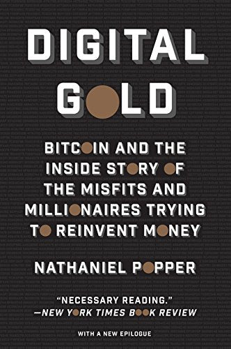 Download and Read Digital Gold: Bitcoin and the Inside Story of the Misfits and Millionaires Trying to Reinvent Money by Nathaniel Popper (E-Book) Free with subscription.