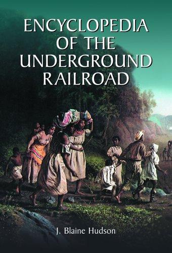 Download and Read Encyclopedia of the Underground Railroad by J. Blaine Hudson (E-Book) Free with subscription.