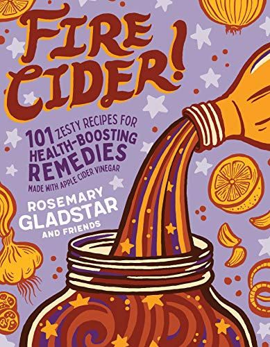 Download and Read Fire Cider!: 101 Zesty Recipes for Health-Boosting Remedies Made With Apple Cider Vinegar by Rosemary Gladstar (E-Book) Free with subscription.