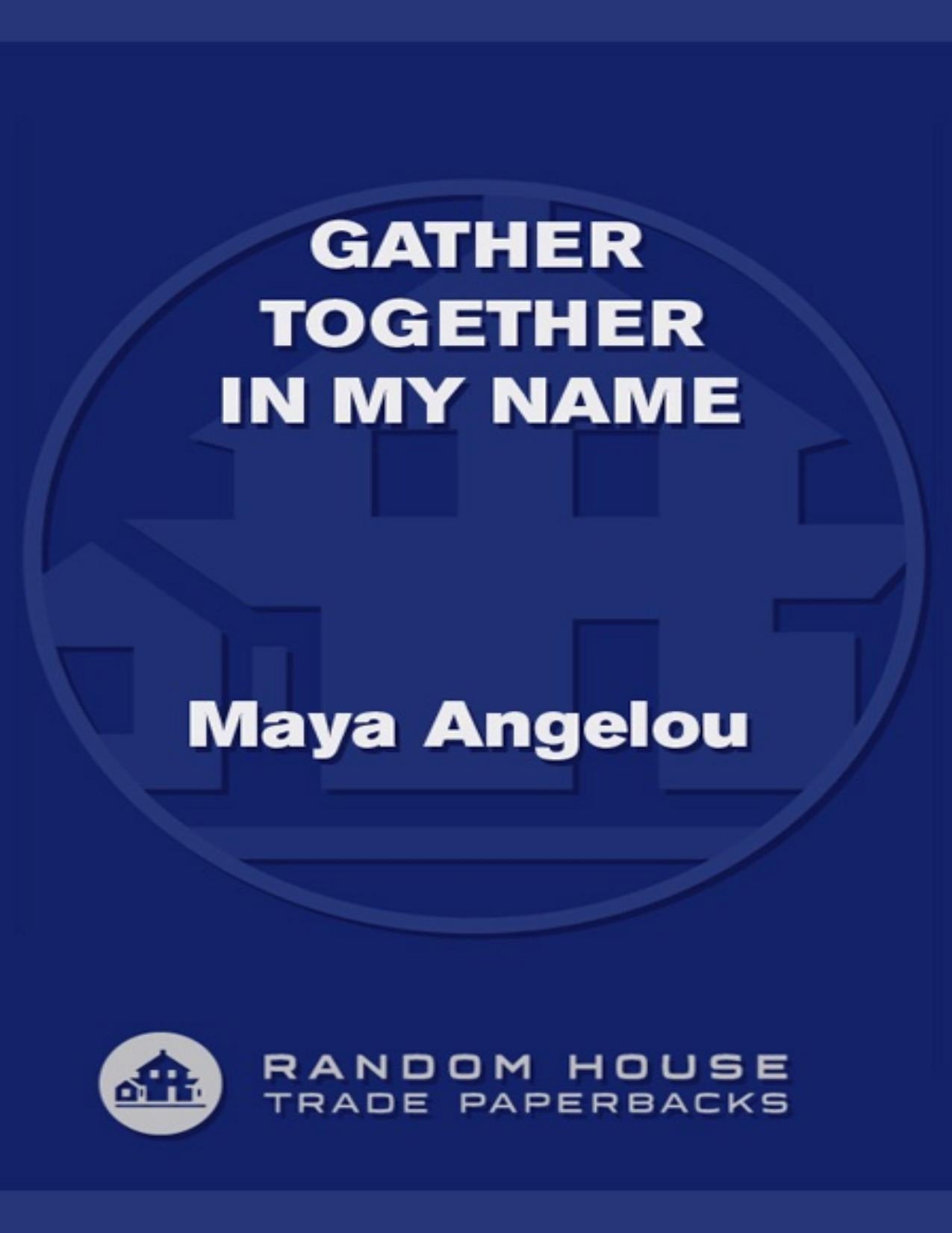 Download and Read Gather Together in My Name by Maya Angelou (E-Book) Free with subscription.