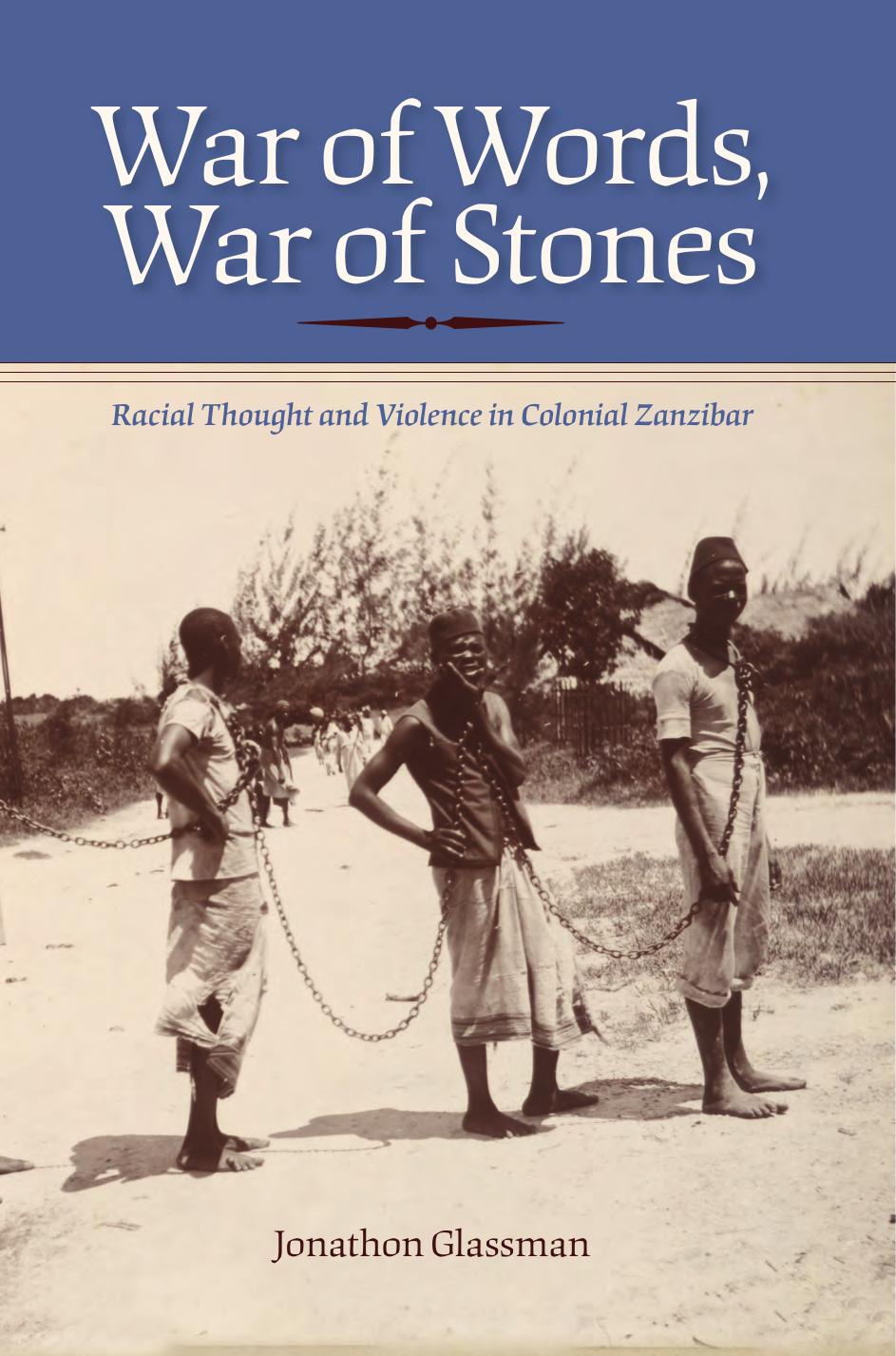 Download and Read Glassman by War of Words, War of Stones; Racial Thought & Violence in Colonial Zanzibar (2011) (1) (E-Book) Free with subscription.