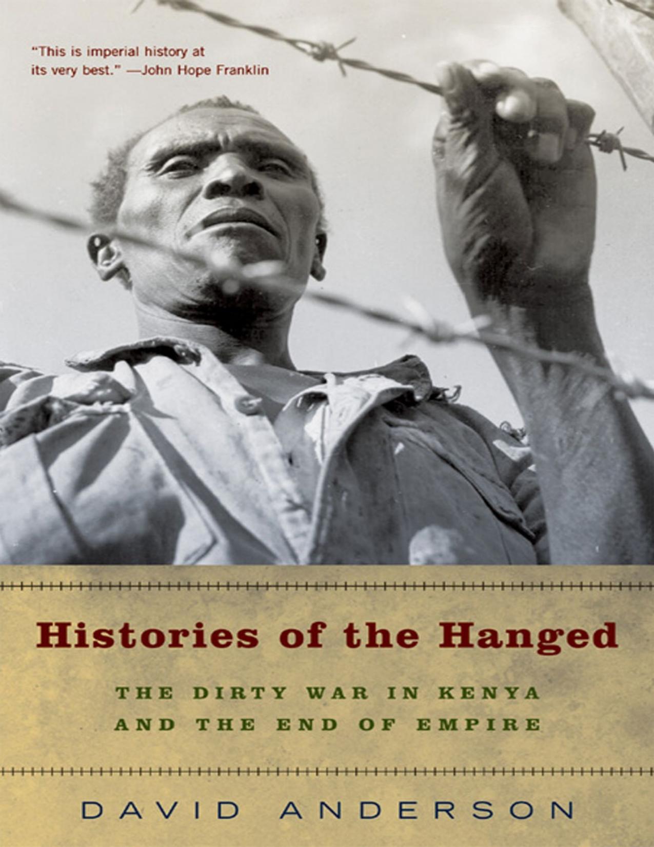 Download and Read Histories of the Hanged: Britain's Dirty War in Kenya and the End of Empire by David Anderson (E-Book) Free with subscription.