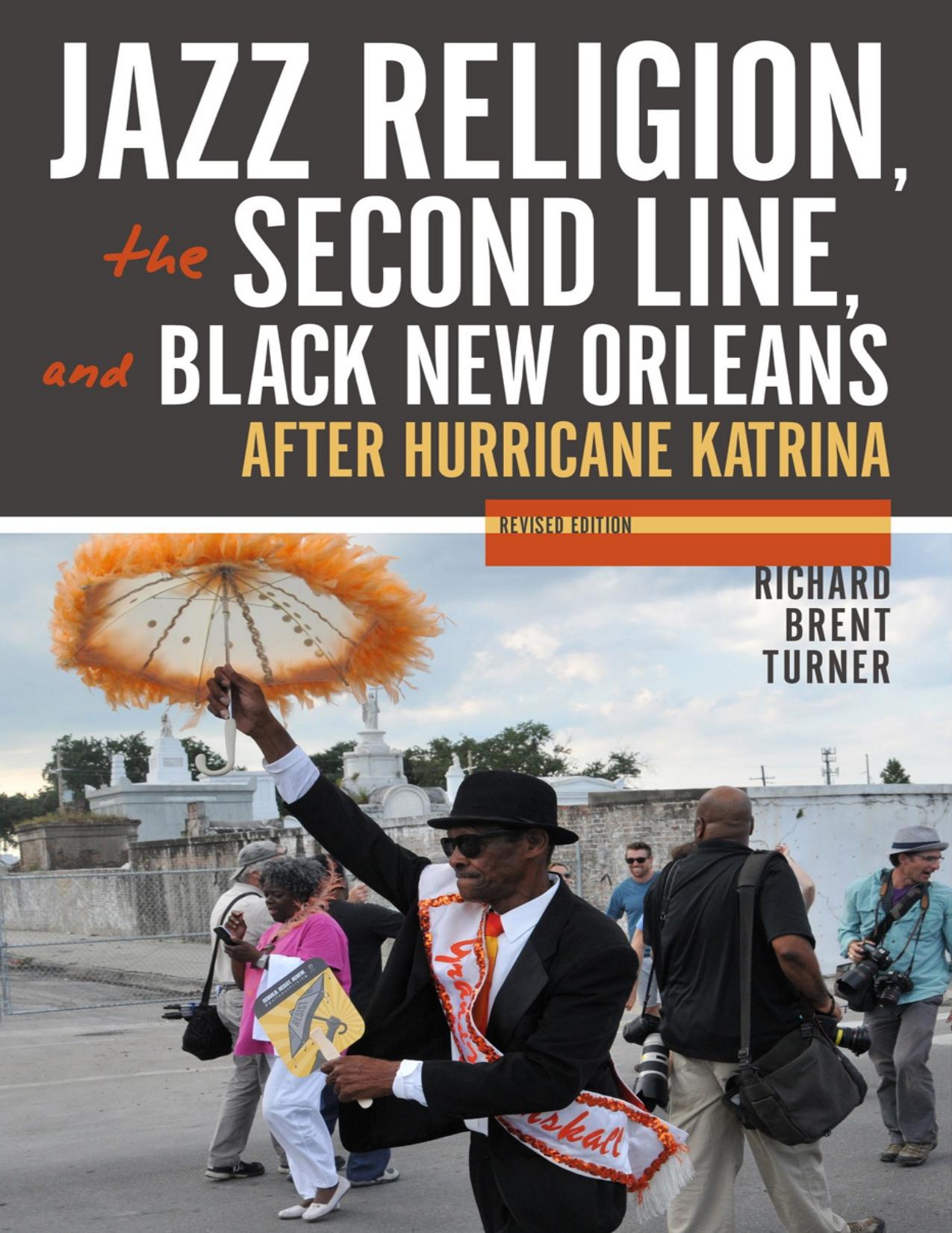 Download and Read Jazz Religion, the Second Line, and Black New Orleans: After Hurricane Katrina by Richard Brent Turner (E-Book) Free with subscription.
