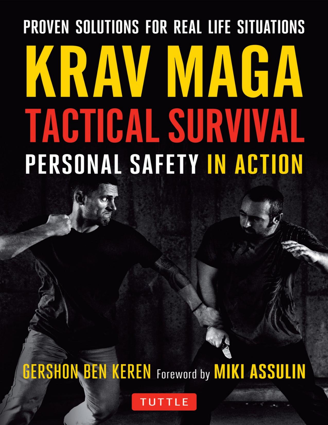Download and Read Krav Maga Tactical Survival: Personal Safety in Action. Proven Solutions for Real Life Situations by Gershon Ben Keren (E-Book) Free with subscription.