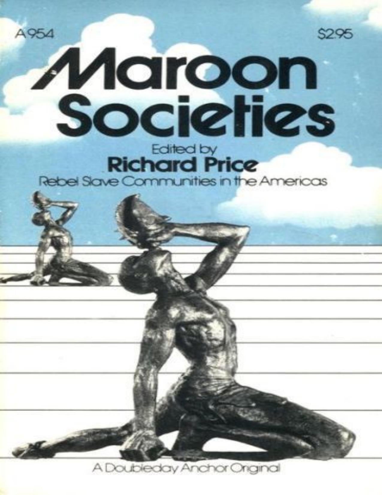 Download and Read Maroon Societies: Rebel Slave Communities in the America by Richard Price (E-Book) Free with subscription.