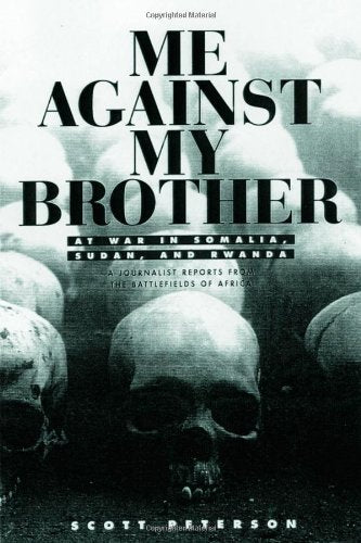 Download and Read Me Against My Brother: At War in Somalia, Sudan and Rwanda by SCOTT PETERSON (E-Book) Free with subscription.