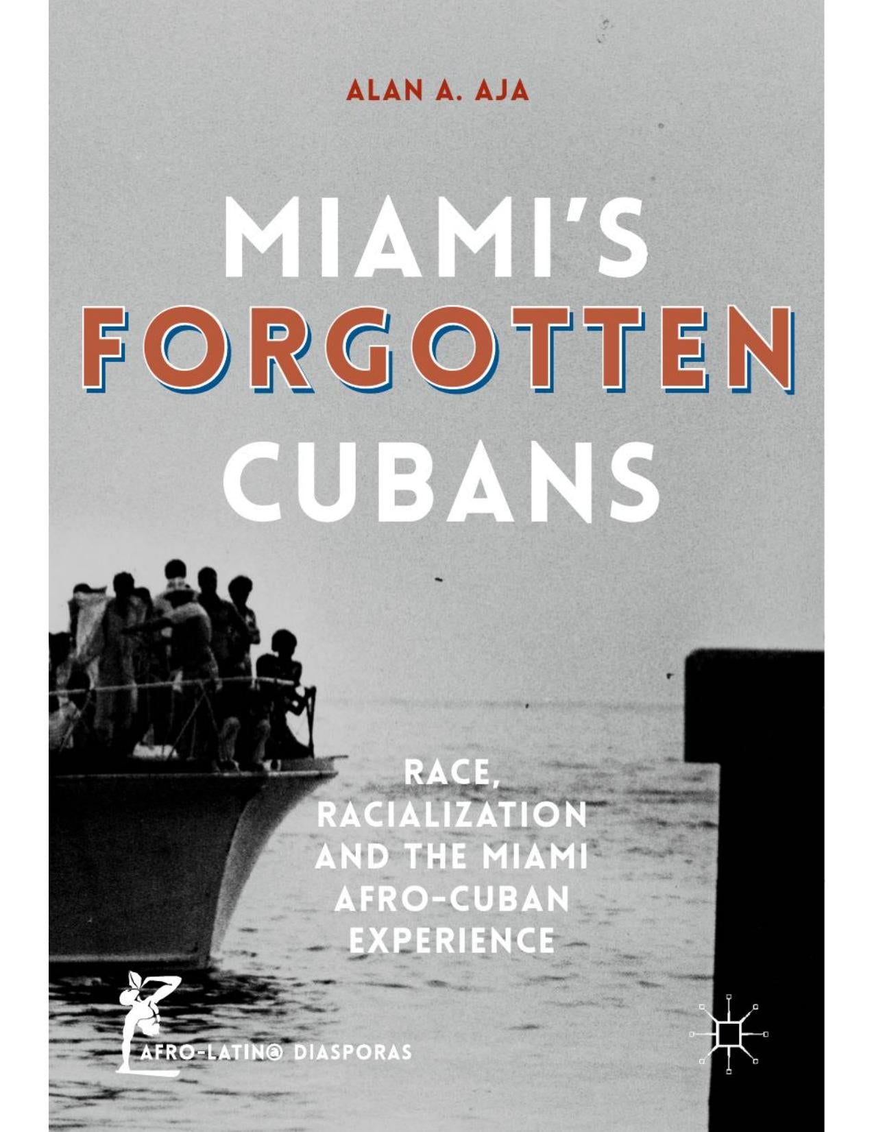 Download and Read Miami?s Forgotten Cubans: Race, Racialization, and the Miami Afro-Cuban Experience by Alan A. Aja (E-Book) Free with subscription.