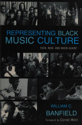 Download and Read Representing Black Music Culture: Then, Now, and When Again? by Bill Banfield (E-Book) Free with subscription.
