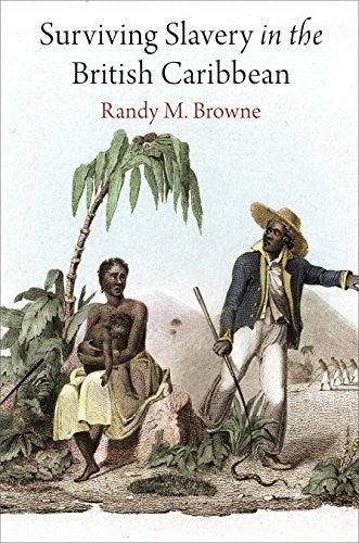 Download and Read Surviving Slavery in the British Caribbean by Randy M. Browne (E-Book) Free with subscription.