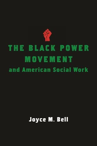 Download and Read The Black Power Movement and American Social Work by Joyce M. Bell (E-Book) Free with subscription.