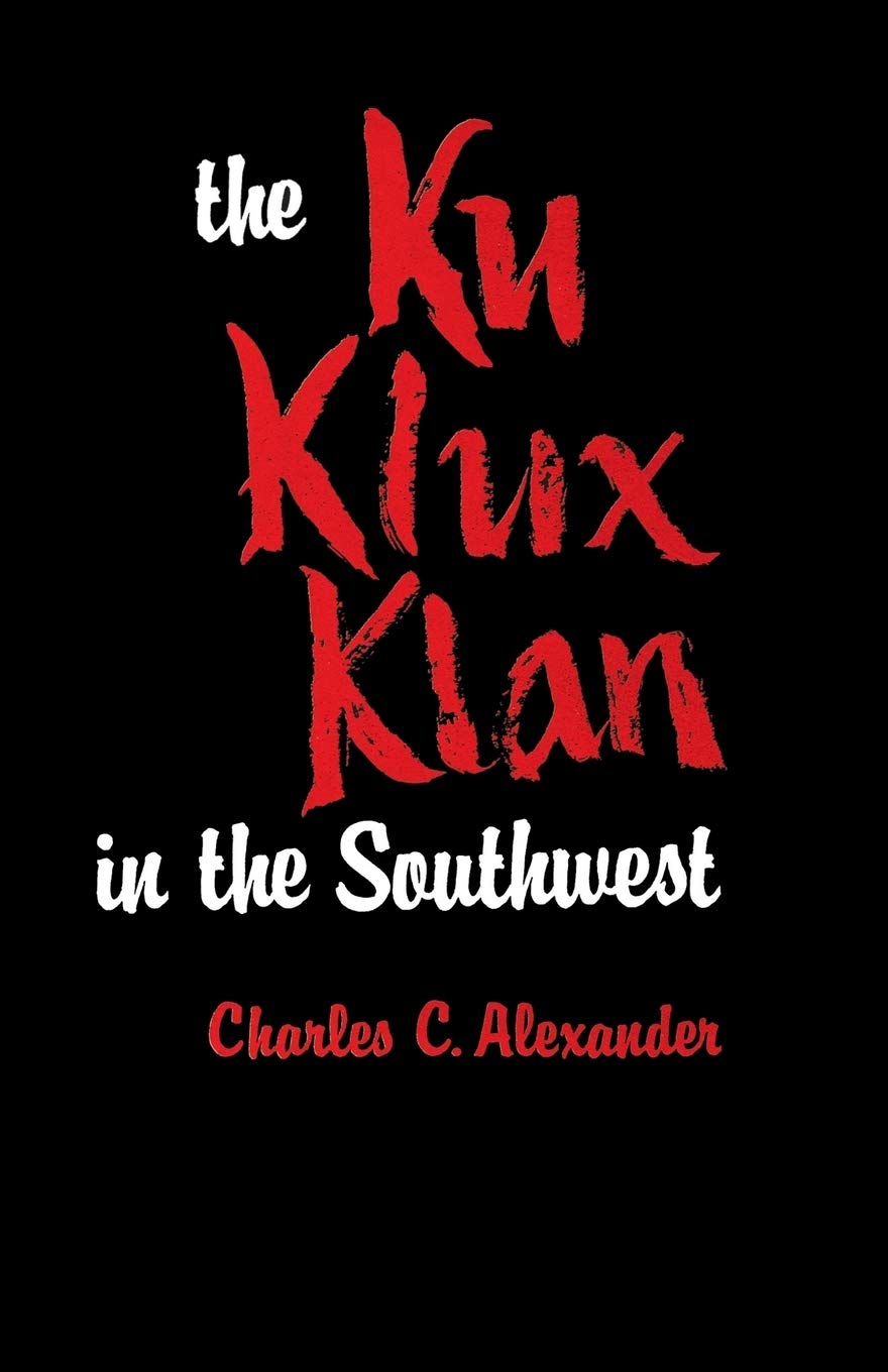 Download and Read The Ku Klux Klan in the Southwest by Charles C. Alexander (E-Book) Free with subscription.