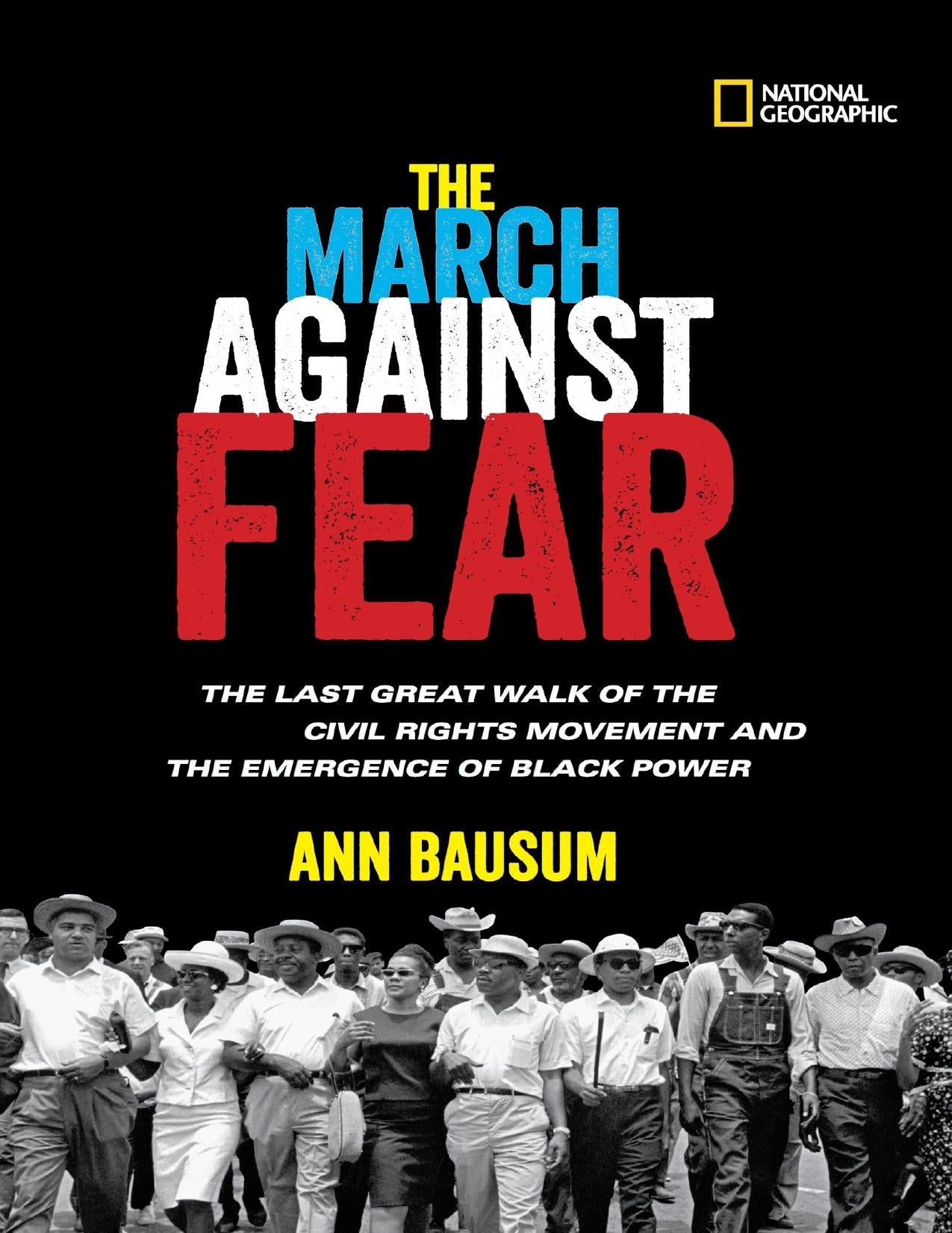 Download and Read The March Against Fear: The Last Great Walk of the Civil Rights Movement and the Emergence of Black Power by Ann Bausum (E-Book) Free with subscription.