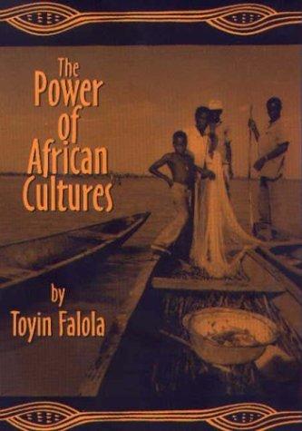 Download and Read The Power of African Cultures by Toyin Falola (E-Book) Free with subscription.
