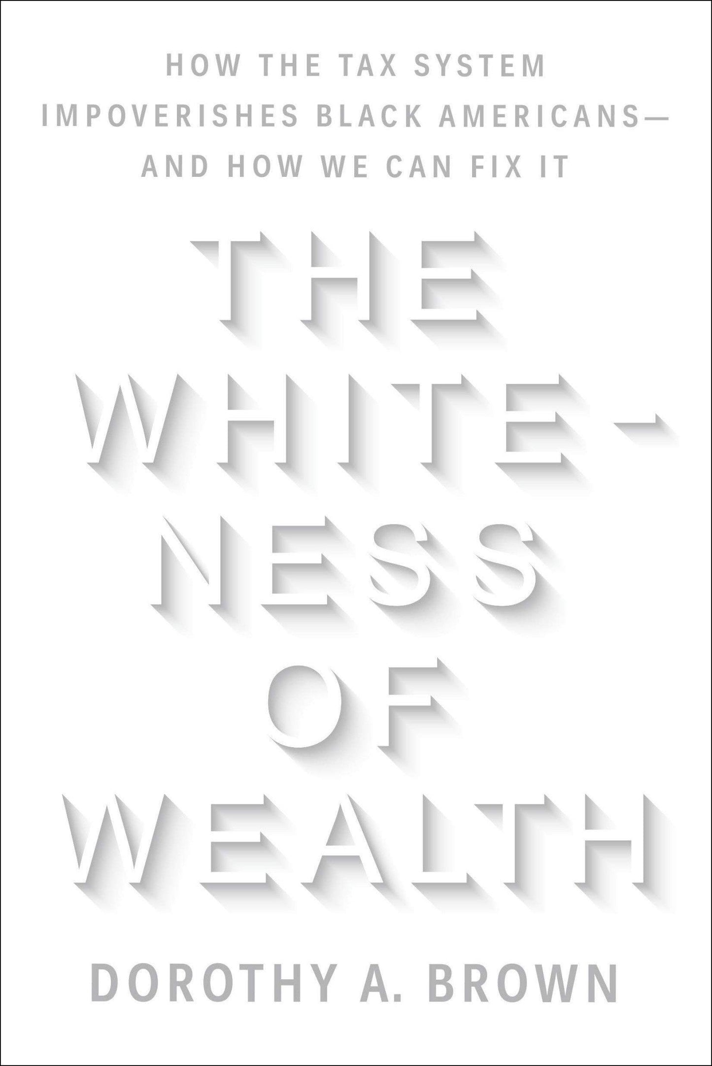 Download and Read The Whiteness of Wealth: How the Tax System Impoverishes Black Americans--And How We Can Fix It by Dorothy A. Brown (E-Book) Free with subscription.