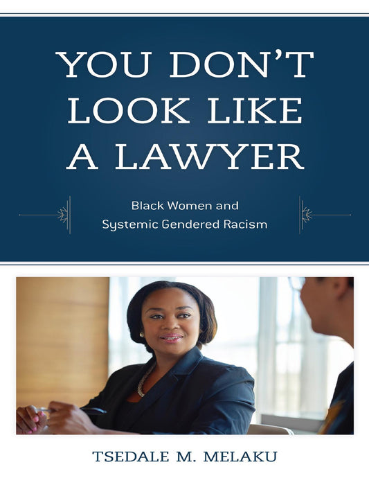 You Don't Look Like a Lawyer   Tsedale M. Melaku (E Book)