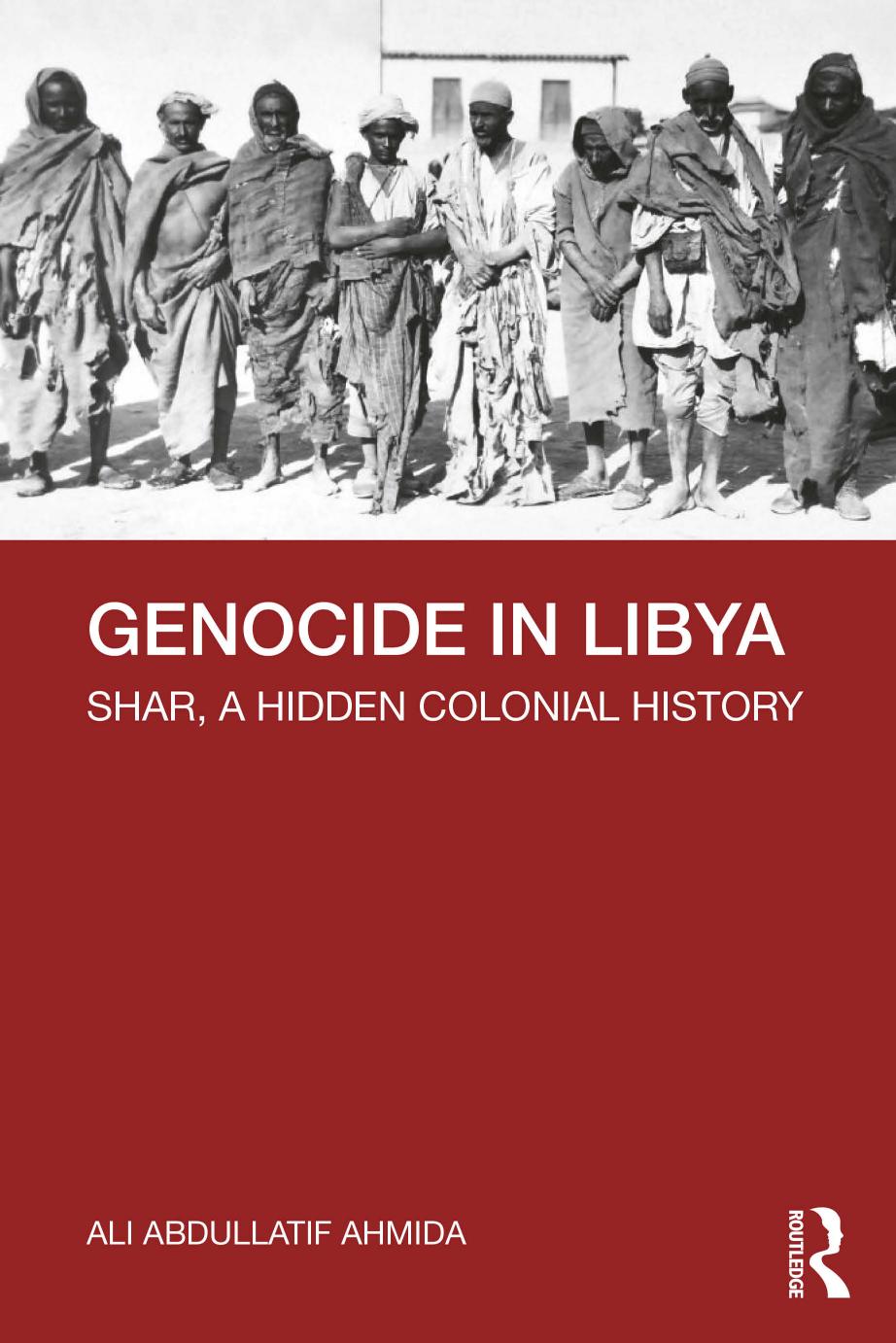 Download and Read **Genocide in Libya: Shar, a Hidden Colonial History** by Ali Abdullatif Ahmida (E-Book) Free with subscription.