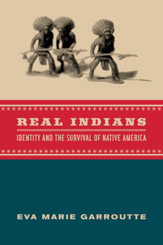 Download and Read **Real Indians: Identity and the Survival of Native America** by Eva Marie Garroutte (E-Book) Free with subscription.