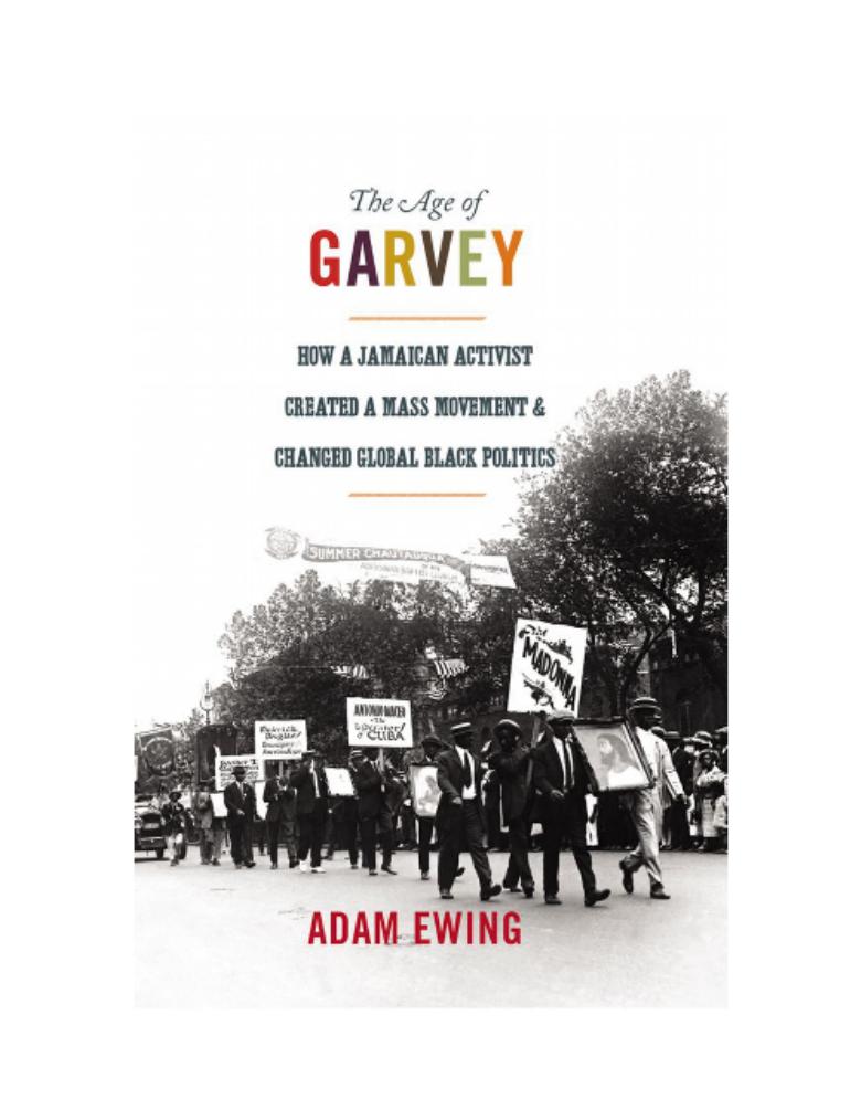 Download and Read **The Age of Garvey: How a Jamaican Activist Created a Mass Movement and Changed Global Black Politics** by Adam Ewing (E-Book) Free with subscription.