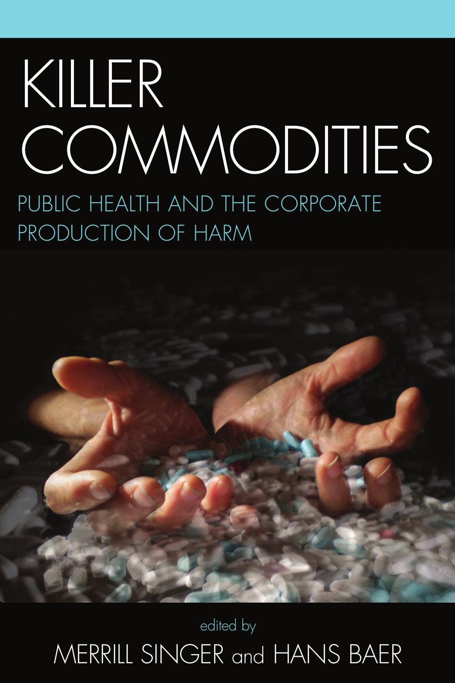 Download and Read **Killer Commodities** by Merrill Singer and Hans Baer (E-Book) Free with subscription.