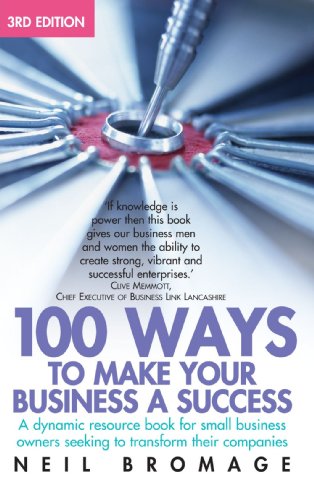 Download and Read 100 Ways to Make Your Business a Success by Neil Bromage (E-Book) Free with subscription.