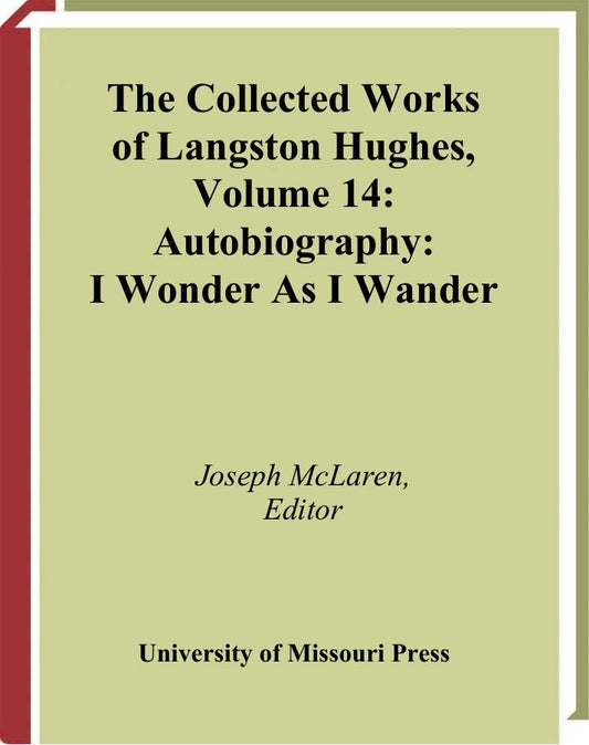 Download and Read The Collected Works of Langston Hughes, Volume 14: Autobiography: I Wonder As I Wander by Joseph McLaren (Editor) (E-Book) Free with subscription.