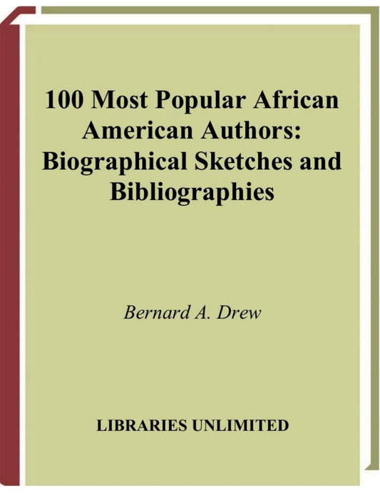 Download and Read 100 Most Popular African American Authors: Biographical Sketches and Bibliographies by Bernard A. Drew(E-Book) Free with subscription.