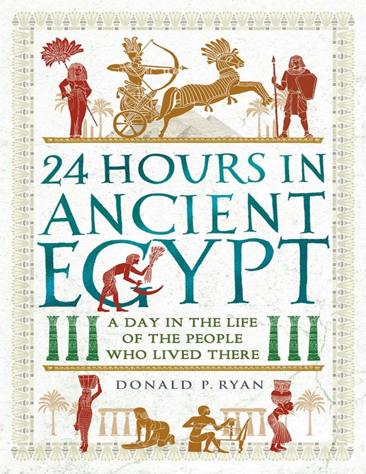 Download and Read 24 Hours in Ancient Egypt: A Day in the Life of the People Who Lived There by Donald P. Ryan (E-Book) Free with subscription.