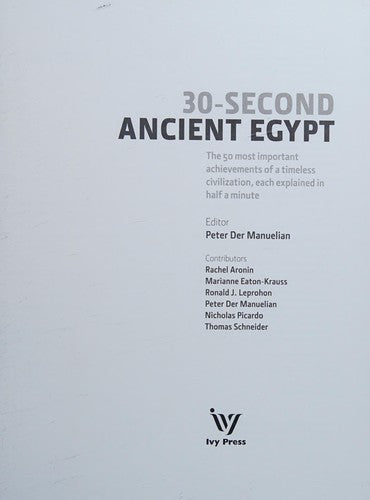 Download and Read 30-Second Ancient Egypt: The 50 Most Important Achievements of a Timeless Civilization Each Explained in Half a Minute by Peter Der Manuelian & Rachel Aronin (E-Book) Free with subscription.