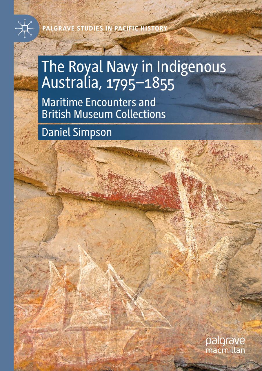 Download and Read **The Royal Navy in Indigenous Australia, 1795?1855** by Daniel Simpson. (E-Book) Free with subscription.