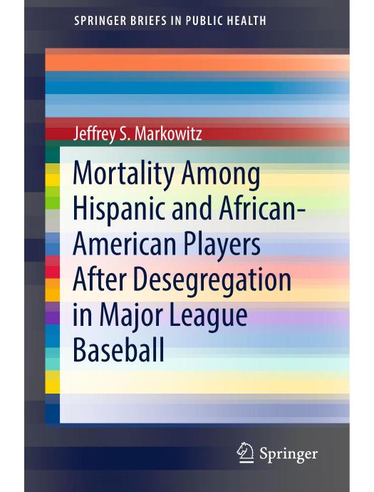 Download and Read **Mortality Among Hispanic and African-American Players After Desegregation in Major League Baseball by Jeffrey S. Markowitz** (E-Book) Free with subscription.