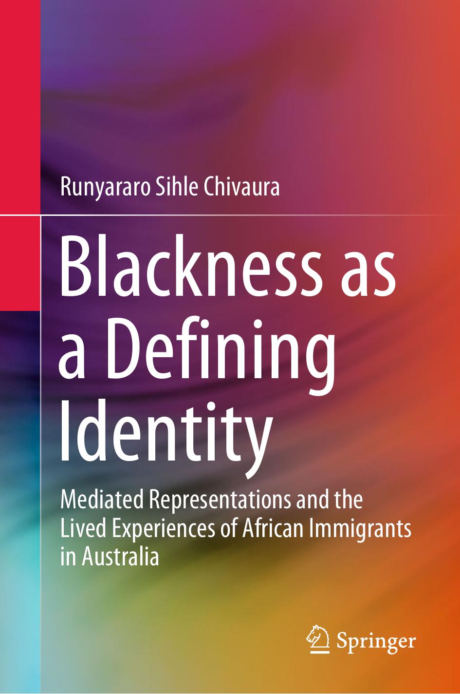 Download and Read **Blackness as a Defining Identity by Runyararo Sihle Chivaura** (E-Book) Free with subscription.