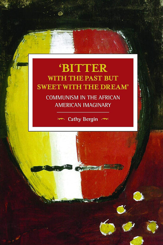 Download and Read Bitter with the Past but Sweet with the Dream': Communism in the African American Imaginary (E-Book) Free with subscription.