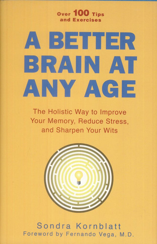 Download and Read A Better Brain at Any Age by Sondra Kornblatt (E-Book) Free with subscription.