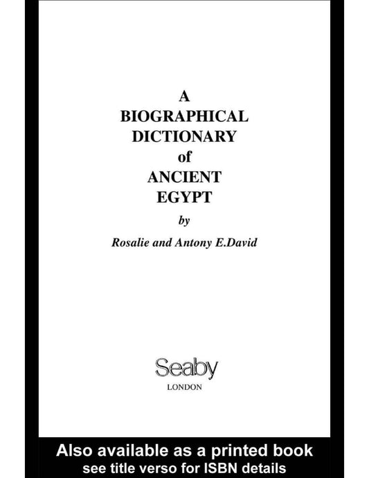 Download and Read A Biographical Dictionary of Ancient Egypt by Ann Rosalie David & Antony E. David (E-Book) Free with subscription.