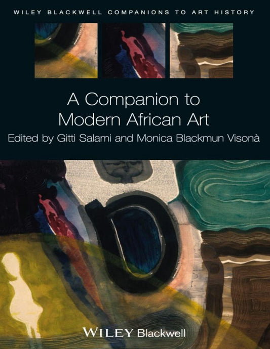 Download and Read A Companion to Modern African Art by Gitti Salami & Monica Blackmun Visonà (E-Book) Free with subscription.