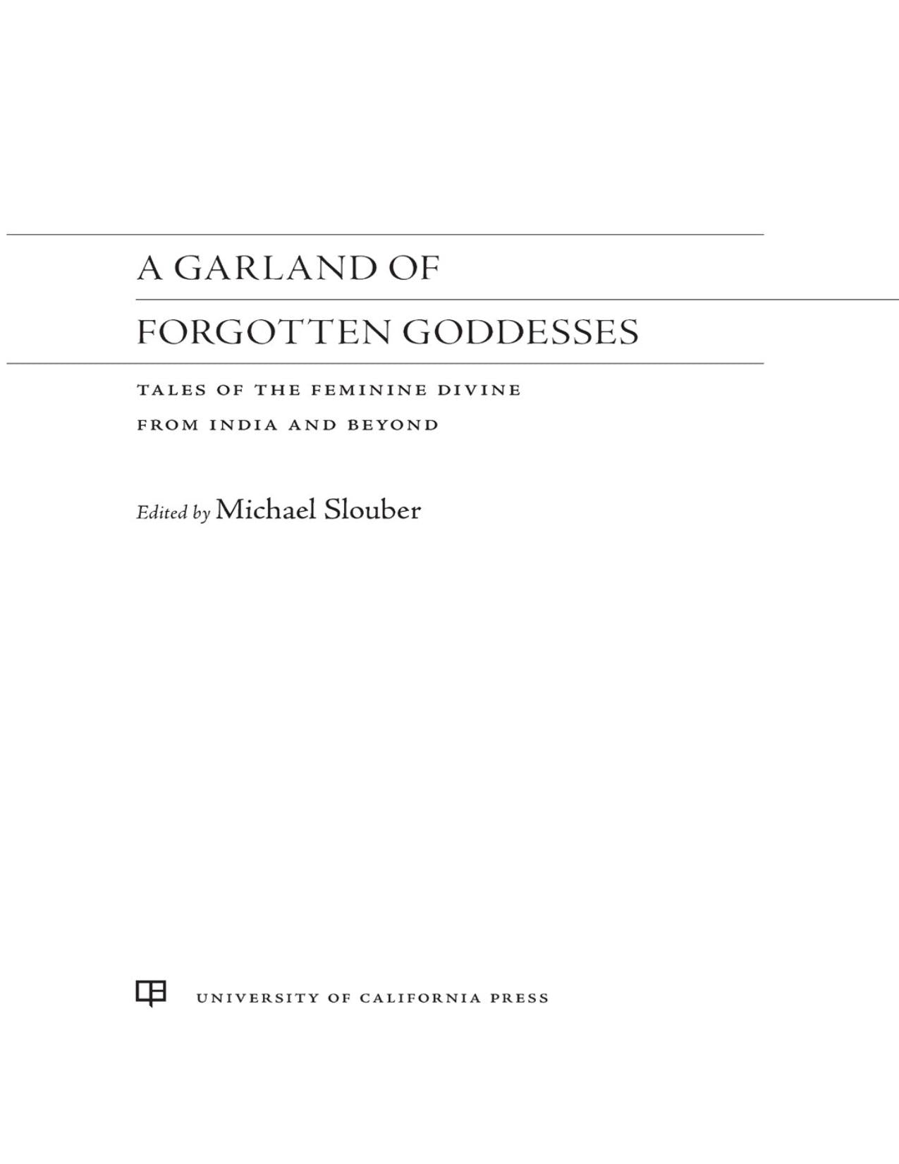 Download and Read A Garland of Forgotten Goddesses: Tales of the Feminine Divine From India and Beyond by Michael Slouber (E-Book) Free with subscription.